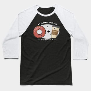 Happiness Formula - Donut And Coffee - Funny Baseball T-Shirt